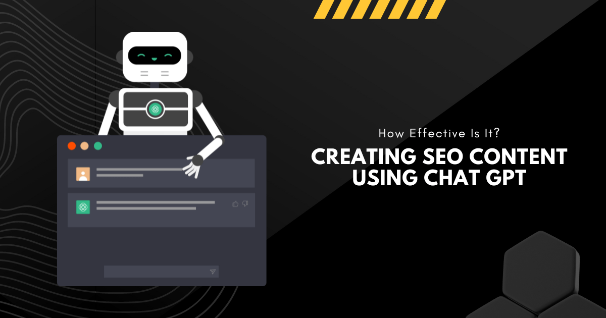 Creating SEO Content Using Chat GPT: How Effective Is It?