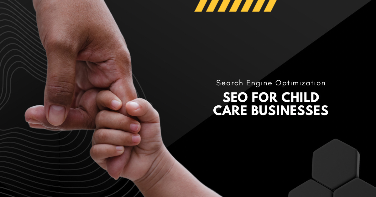 SEO for Child Care Businesses in 2025: The Complete Guide to Attract More Parents Online