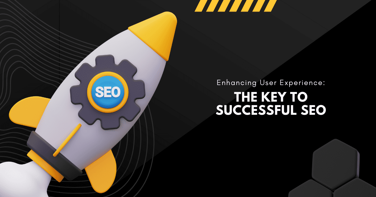 Enhancing User Experience: The Key to Successful SEO