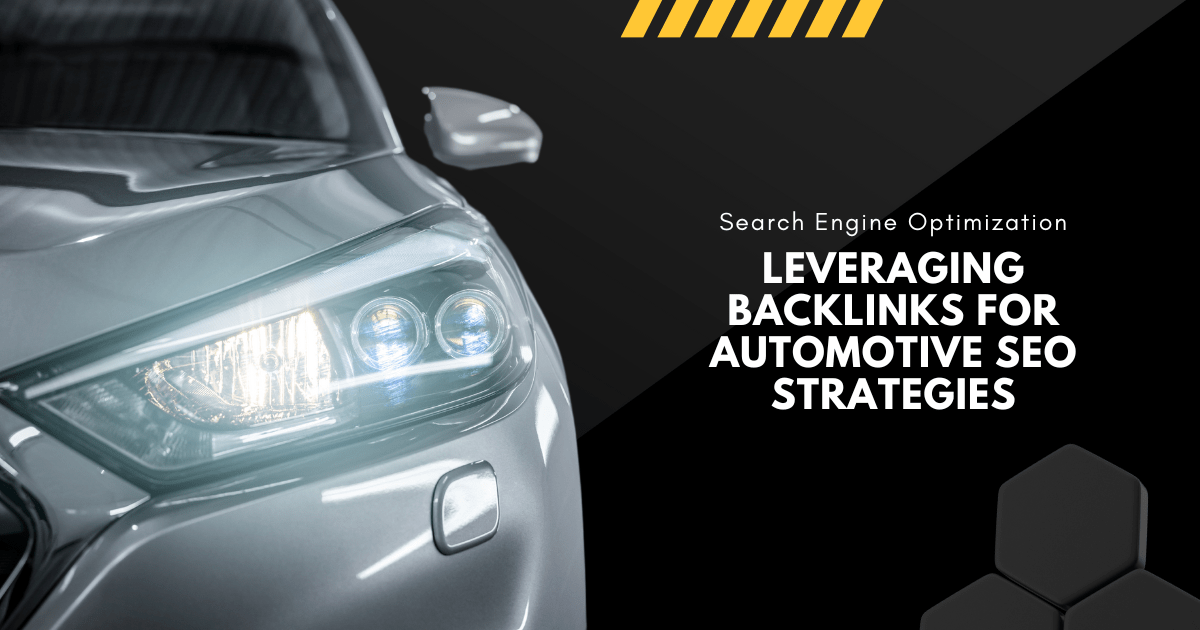 Leveraging Backlinks for Automotive SEO Strategies
