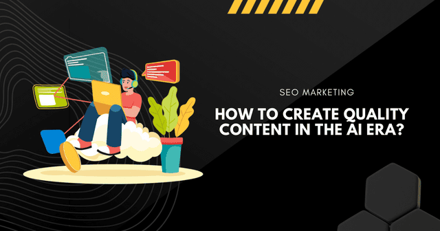 How to Create High-Quality Content in the AI Era