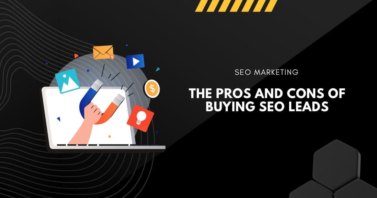 The Pros and Cons of Buying SEO Leads